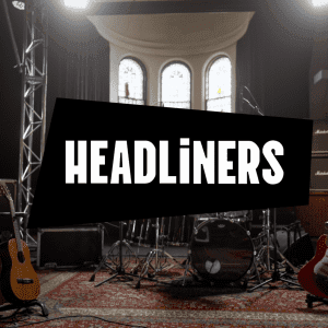 HEADLINERS