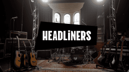 HEADLINERS